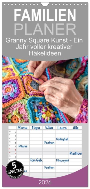 Familienplaner 2026 - Granny Square Kunst - Ein Jahr voller kreativer Häkelideen mit 5 Spalten (Wandkalender, 21 x 45 cm) CALVENDO - Anja Frost