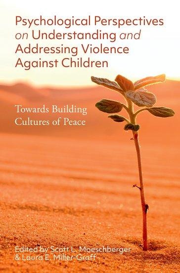 Psychological Perspectives on Understanding and Addressing Violence Against Children - Scott L Moeschberger, Laura Miller-Graff