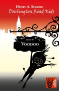 Cover-Bild zum Titel 'Voodoo - Darlington Road Kids, Band 4' von 'Henry A. Selkirk'