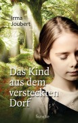 Cover-Bild zum Titel 'Das Kind aus dem versteckten Dorf' von 'Irma Joubert'