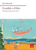 Cover-Bild zum Titel 'Gondole a Feltre. Domande di oggi, storie di ieri' von 'Piero Brunello'