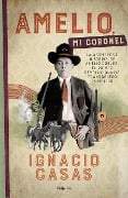 Cover-Bild zum Titel 'Amelio, Mi Coronel / Amelio, My Colonel' von 'Ignacio Casas'