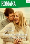 Cover-Bild zum Titel 'Unter der goldenen Sonne Roms' von 'Lucy Gordon, Lucy Gordon'