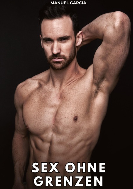 Sex ohne Grenzen - Manuel García