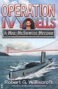 Cover-Bild zum Titel 'Operation Ivy Bells: A Mac McDowell Mission (The Mac McDowell Missions, #1)' von 'Robert G. Williscroft'