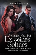 Cover-Bild zum Titel 'Verlangen nach der Ex seines Sohnes: Eine düstere Mafia-Romanze mit Altersunterschied' von 'Stevens Hepworth'
