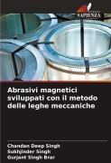 Cover-Bild zum Titel 'Abrasivi magnetici sviluppati con il metodo delle leghe meccaniche' von 'Chandan Deep Singh, Sukhjinder Singh, Gurjant Singh Brar'