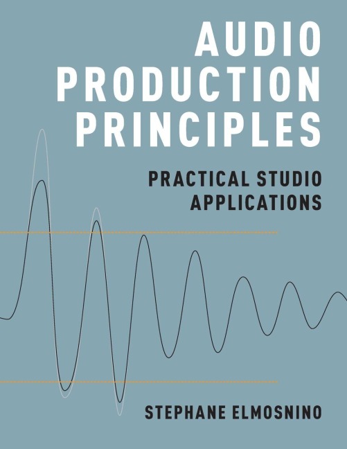 Audio Production Principles - Stephane Elmosnino