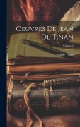 Cover-Bild zum Titel 'Oeuvres de Jean de Tinan; Volume 2' von 'Jean De Tinan'