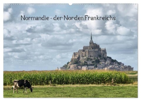 Normandie - der Norden Frankreichs (Wandkalender 2025 DIN A2 quer), CALVENDO Monatskalender - Carina Hartmann