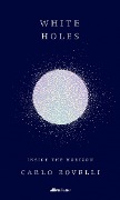 Cover-Bild zum Titel 'White Holes' von 'Carlo Rovelli'