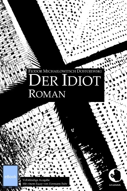 Der Idiot - Fjodor M. Dostojewski