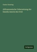 Cover-Bild zum Titel 'Altfranzoesische Uebersetzung der Emedia Amoris des Ovid' von 'Gustav Koerting'