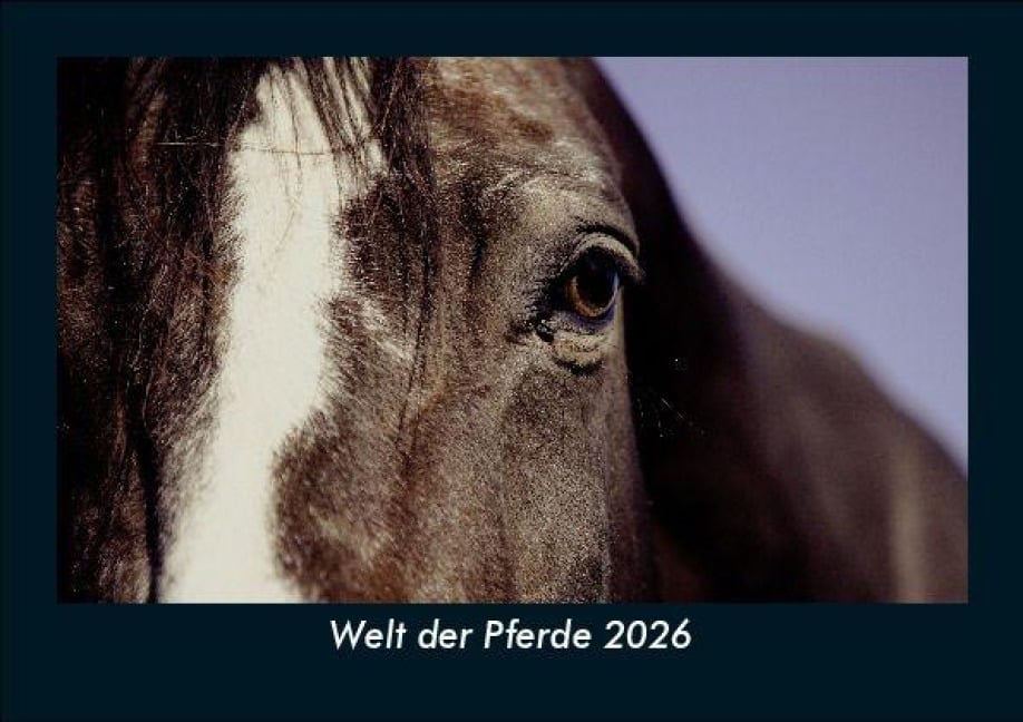 Welt der Pferde 2026 Fotokalender DIN A5 - Tobias Becker