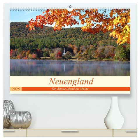 Neuengland - Von Rhode Island bis Maine (hochwertiger Premium Wandkalender 2025 DIN A2 quer), Kunstdruck in Hochglanz - Gro Gro