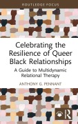 Cover-Bild zum Titel 'Celebrating the Resilience of Queer Black Relationships' von 'Anthony G. Pennant'