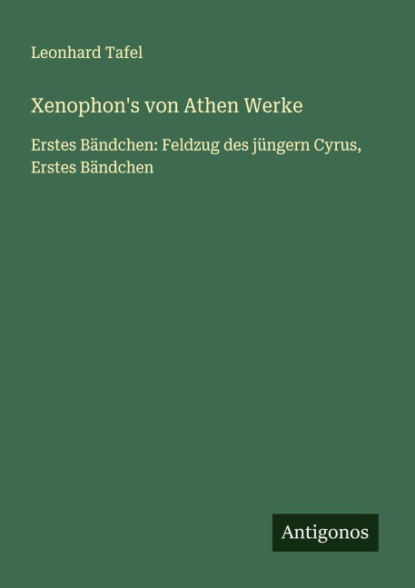 Xenophon's von Athen Werke - Leonhard Tafel