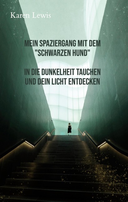 Mein Spaziergang mit dem "Schwarzen Hund" - Karen Lewis