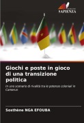 Cover-Bild zum Titel 'Giochi e poste in gioco di una transizione politica' von 'Sosthène Nga Efouba'