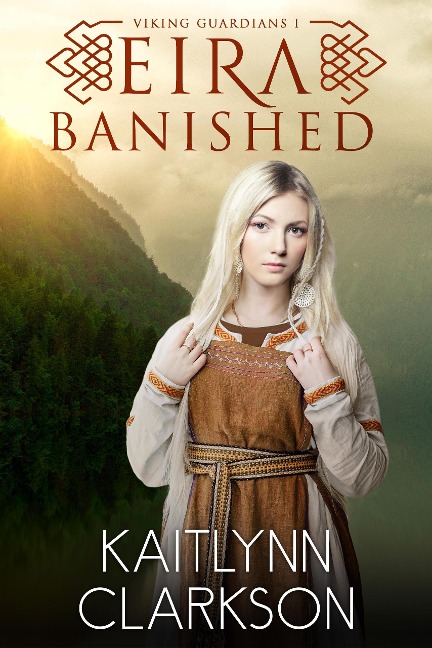 Eira: Banished (Viking Guardians, #1) - Kaitlynn Clarkson