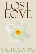 Cover-Bild zum Titel 'Lost Love' von 'Sherrie Sushko'