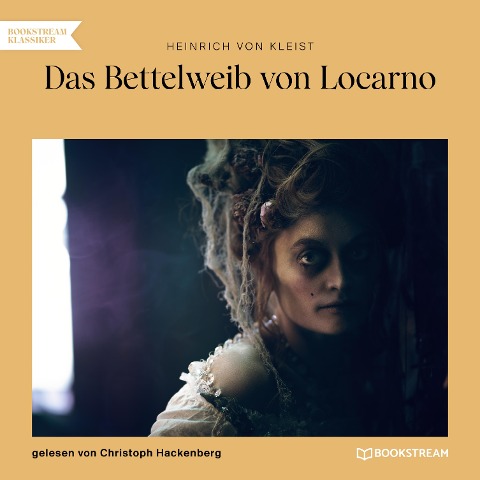 Das Bettelweib von Locarno - Heinrich Von Kleist