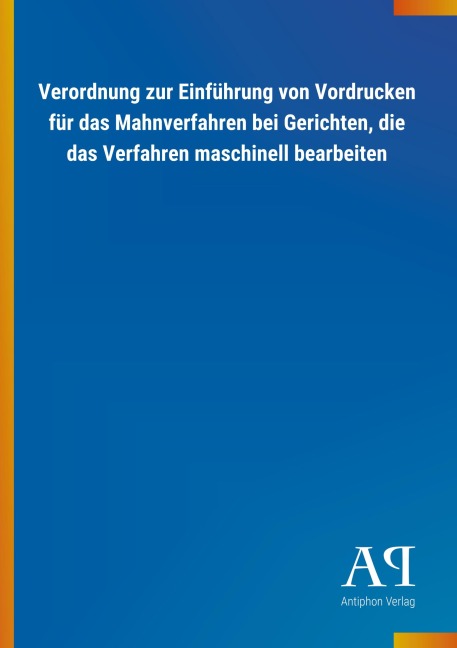 Verordnung zur Einführung von Vordrucken für das Mahnverfahren bei Gerichten, die das Verfahren maschinell bearbeiten - 