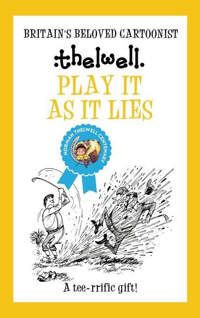 Play It as It Lies - Norman Thelwell