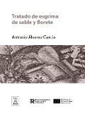 Cover-Bild zum Titel 'Tratado de esgrima de sable y florete' von 'Antonio Álvarez García'