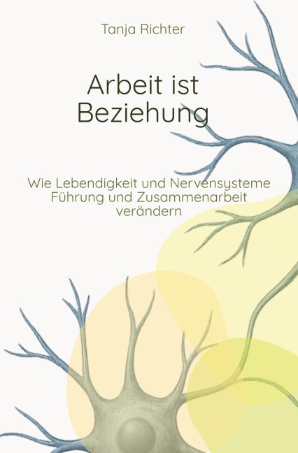 Arbeit ist Beziehung - Tanja Richter