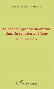 Cover-Bild zum Titel 'La déontologie administrative dans la fonction publique' von 'Kounkou Dia-Mpangou'