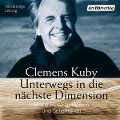 Cover-Bild zum Titel 'Unterwegs in die nächste Dimension' von 'Clemens Kuby'