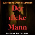 Cover-Bild zum Titel 'Der dicke Mann' von 'Wolfgang Armin Strauch'
