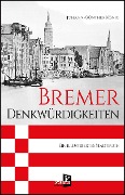 Bremer Denkwürdigkeiten - Johann-Günther König