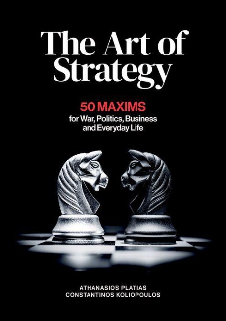 The Art of Strategy - Athanasios G. Platias, Constantinos Koliopoulos