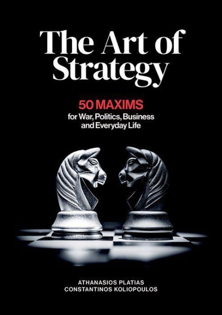 The Art of Strategy - Athanasios Platias, Constantinos Koliopoulos