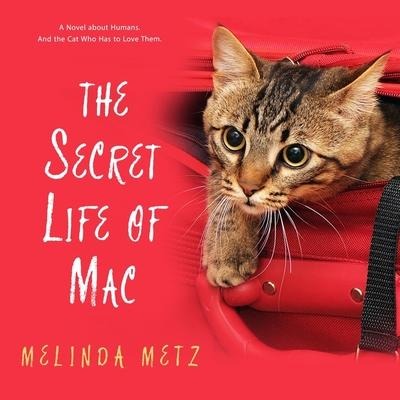 The Secret Life of Mac Lib/E - Melinda Metz
