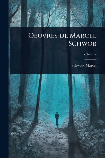 Oeuvres de Marcel Schwob - Marcel Schwob