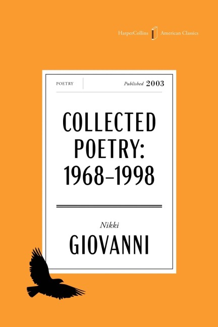 The Collected Poetry of Nikki Giovanni American Classics Edition - Nikki Giovanni