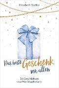 Das beste Geschenk von allen - Elisabeth Büchle