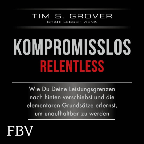 Kompromisslos - Relentless - Tim Grover, Shari Lesser Wenk