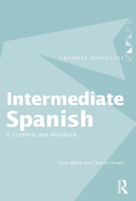 Intermediate Spanish - Irene Wilkie, Carmen Arnaiz