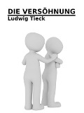 Cover-Bild zum Titel 'Die Versöhnung' von 'Ludwig Tieck'