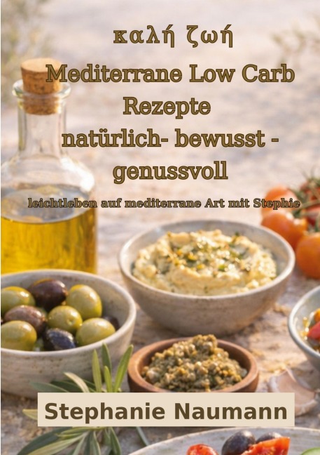 Kali Zoi Mediterrane Low Carb Rezepte - Stephanie Naumann
