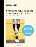 Cover-Bild zum Titel 'A Modern Way to Cook' von 'Anna Jones'