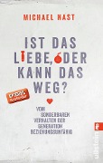 Cover-Bild zum Titel 'Ist das Liebe oder kann das weg?' von 'Michael Nast'