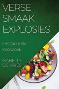 Cover-Bild zum Titel 'Verse Smaak explosies' von 'Isabelle de Vries'