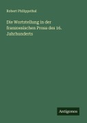 Cover-Bild zum Titel 'Die Wortstellung in der franzoesischen Prosa des 16. Jahrhunderts' von 'Robert Philippsthal'