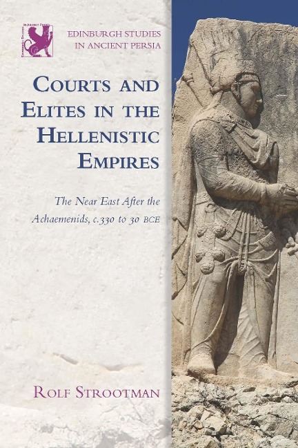 Courts and Elites in the Hellenistic Empires - Rolf Strootman
