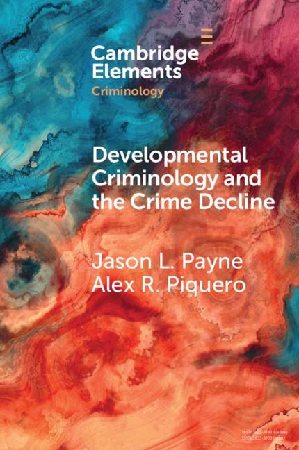 Developmental Criminology and the Crime Decline - Jason Payne